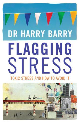 Flagging Stress: Toxic Stress and How to Avoid It