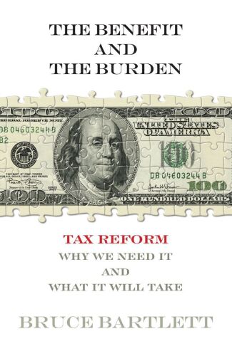 The Benefit and The Burden: Tax Reform-Why We Need It and What It Will Take