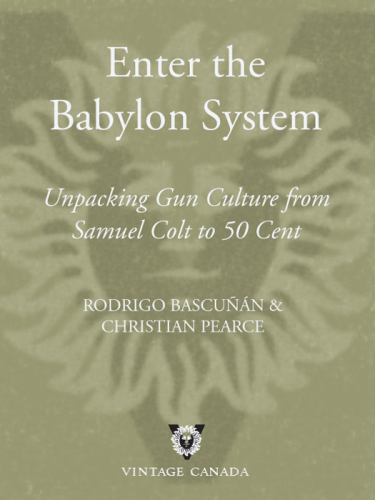 Enter the Babylon System: Unpacking Gun Culture from Samuel Colt to 50 Cent