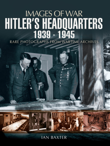 Hitler’s Headquarters: 1939-1945