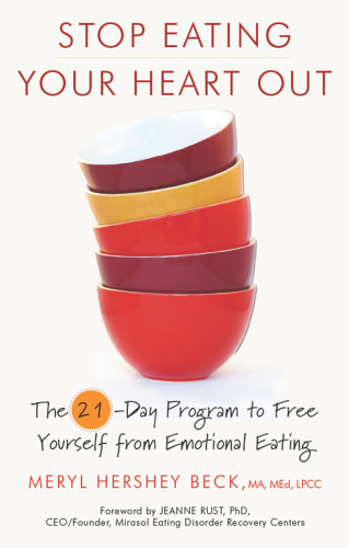 Stop Eating Your Heart Out: The 21-Day Program to Free Yourself from Emotional Eating