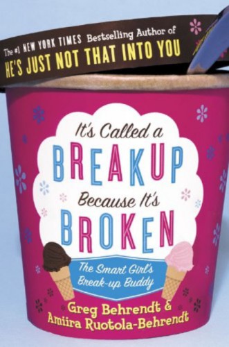 It's Called a Breakup Because It's Broken: The Smart Girl's Break-Up Buddy