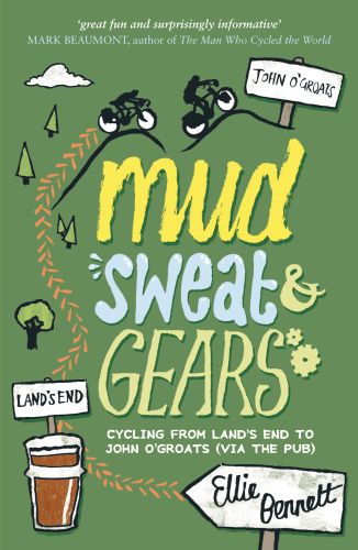Mud, Sweat & Gears: Cycling from Land's End to John O'Groats