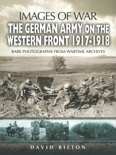 The German Army on the Western Front 1917-1918