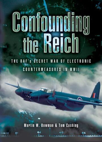 Confounding the Reich: The RAF’s Secret War of Electronic Countermeasures in WWII