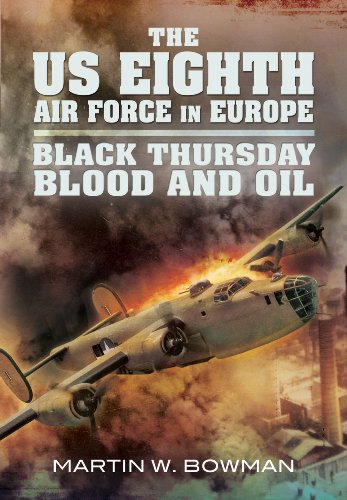 The US Eighth Air Force in Europe: Eagle Spreads it's Wings: Blitz Week, Black Thursday, Blood and Oil v2