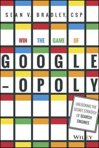 Win the Game of Googleopoly: Unlocking the Secret Strategy of Search Engines