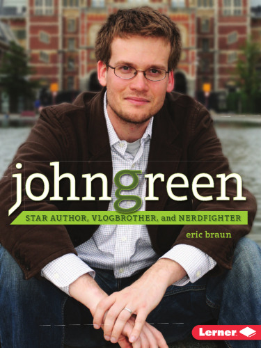 John Green: Star Author, Vlogbrother, and Nerdfighter
