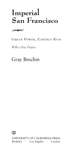 Imperial San Francisco: Urban Power, Earthly Ruin