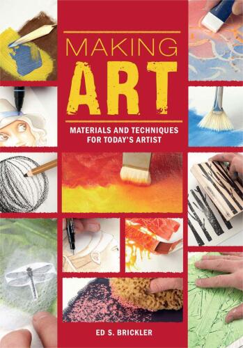 Making Art : Materials and Techniques for Today's Artist