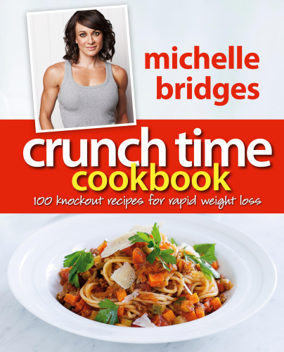 Crunch time cookbook : 100 knockout recipes for rapid weight loss