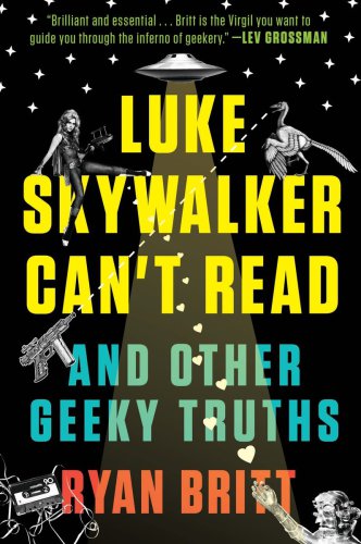 Luke Skywalker can't read : and other geeky truths