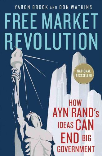 Free market revolution : how Ayn Rand's ideas can end big government