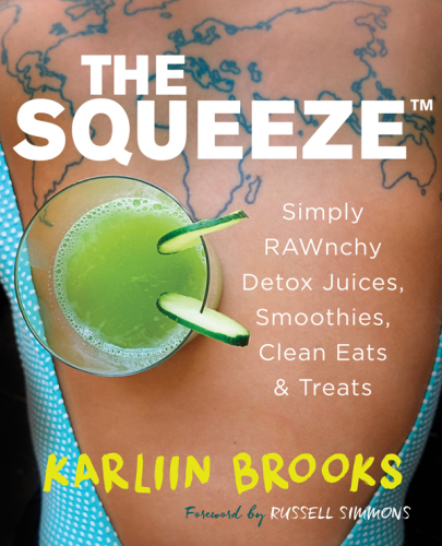 The squeeze : simply RAWnchy, detox juices, smoothies, clean eats & treats