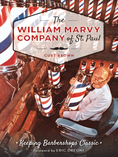 The William Marvy Company of St. Paul : keeping barbershops classic