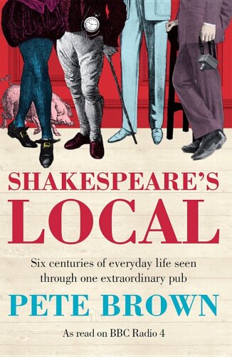 Shakespeare's local : six centuries of history seen through one extraordinary pub