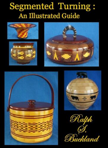 Segmented turning, an illustrated guide