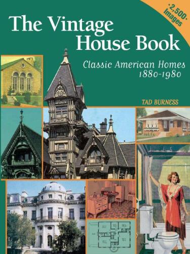 Vintage House Book: 100 Years of Classic American Homes 1880-1980: Classic American Homes 1880-1980