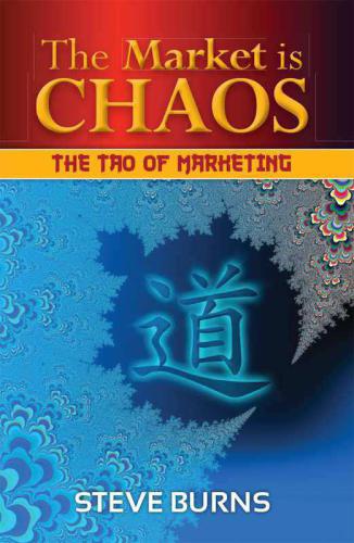 The Market is Chaos The Tao of Marketing