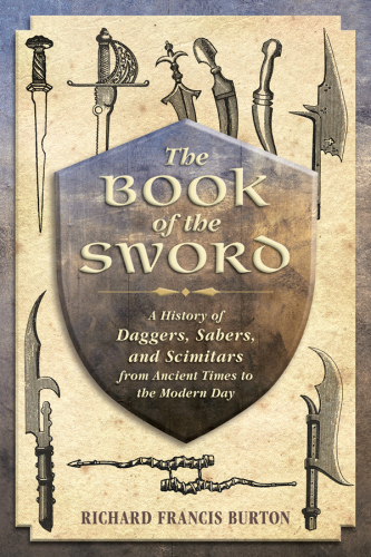 The book of the sword : a history of daggers, sabers, and scimitars from ancient times to the modern day