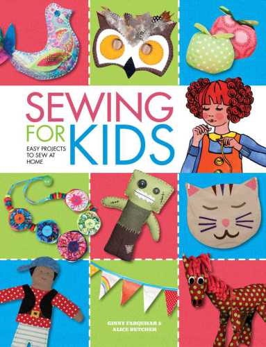 Sewing for Kids-Easy Projects to Sew at Home
