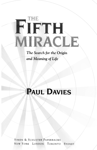 The Fifth Miracle: The Search for the Origin and Meaning of Life