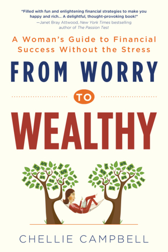 From worry to wealthy : a woman's guide to financial success without the stress