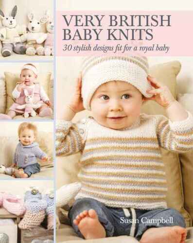 Very British baby knits : 30 stylish designs fit for a royal baby