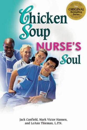 Chicken soup for the nurse's soul, second dose : more stories to honor and inspire nurses