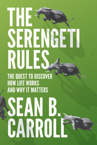 Serengeti Rules, The : The Quest to Discover How Life Works and Why it Matters