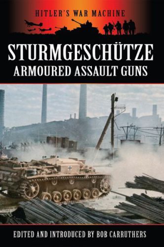 Stürmgeschutze: Armoured Assault Guns