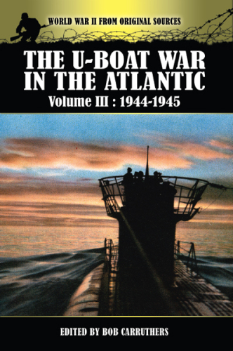 The U-boat war in the Atlantic. Volume III, 1943-1945