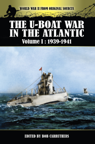 The U-Boat War in the Atlantic. Volume 1: 1939-1941