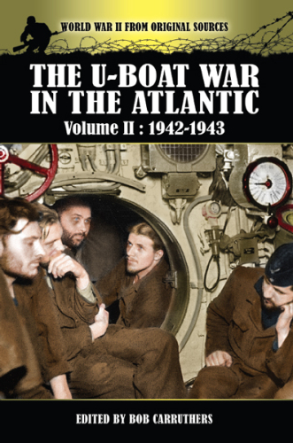 The U-Boat War in the Atlantic: Volume II: 1942-1943