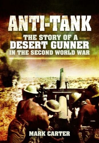 Anti tank : the story of a desert gunner in the Second World War