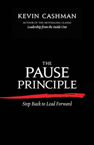 The pause principle : step back to lead forward. Summary