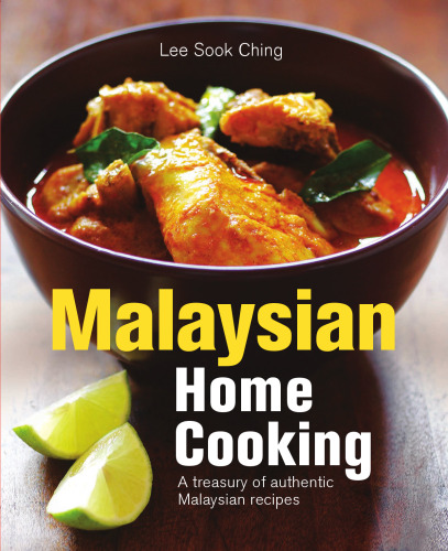 Malaysian Home Cooking : a treasury of authentic Malaysian recipes