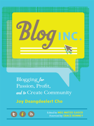Blog Inc. : blogging for passion, profit, and to create community
