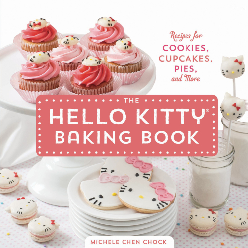 The hello kitty baking book : recipes for cookies, cupcakes, and more
