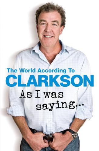 As I was saying- : the world according to Clarkson. Volume six