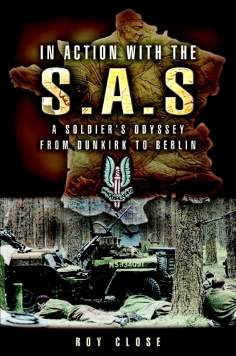 In Action With the Sas : a Soldiers Odyssey from Dunkirk to Berlin