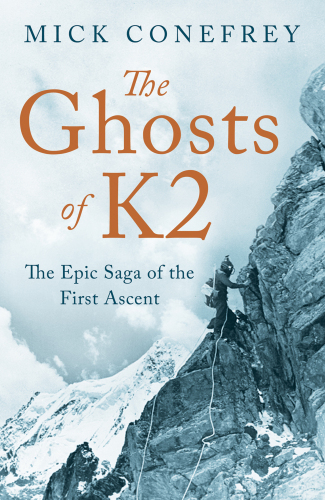 The Ghosts of K2 : the epic saga of the first ascent
