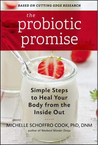 The Probiotic Promise: Simple Steps to Heal Your Body from the Inside Out
