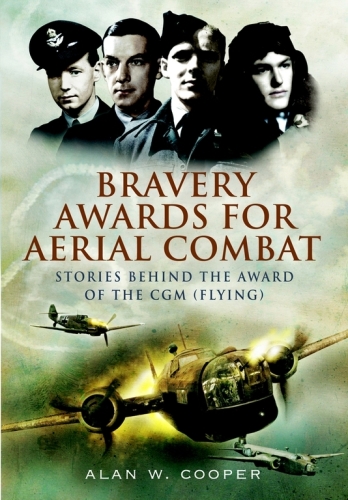 Bravery Awards for Aerial Combat : Stories behind the award of the CGM