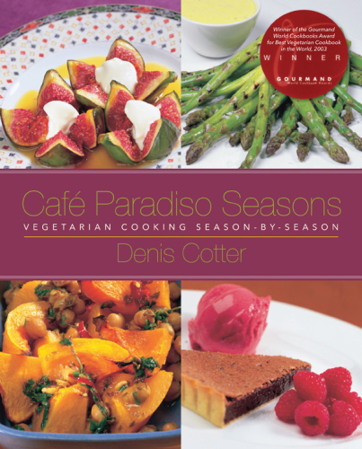 Café Paradiso Seasons : Vegetarian Cooking Season-by-Season