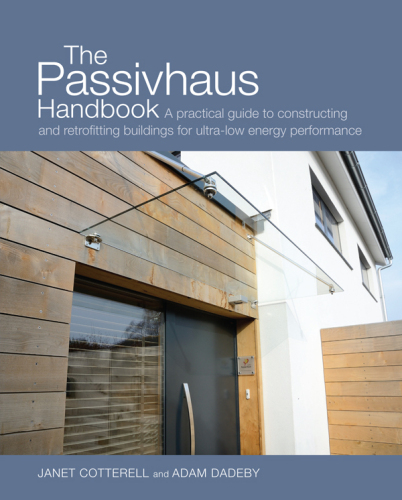 The passivhaus handbook : a practical guide to constructing and retrofitting buildings for ultra-low energy performance