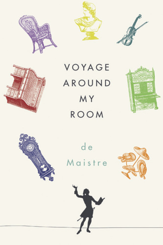 Voyage around my room : selected works of Xavier deMaistre