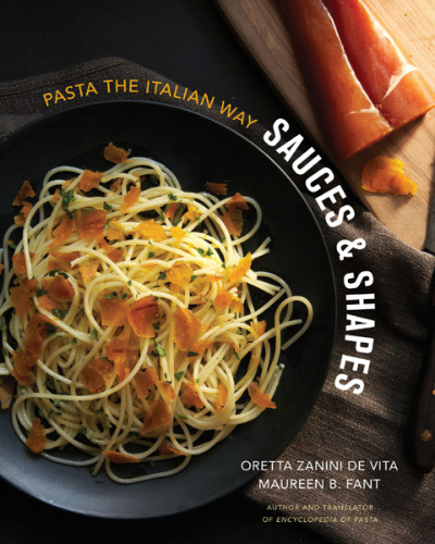 Sauces & shapes : pasta the Italian way