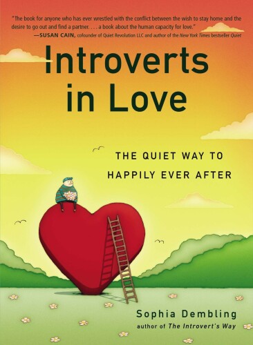 Introverts in love : the quiet way to happily ever after