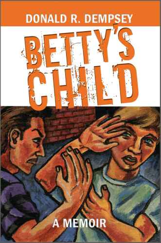 Betty's child : [a memoir]